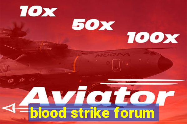 blood strike forum